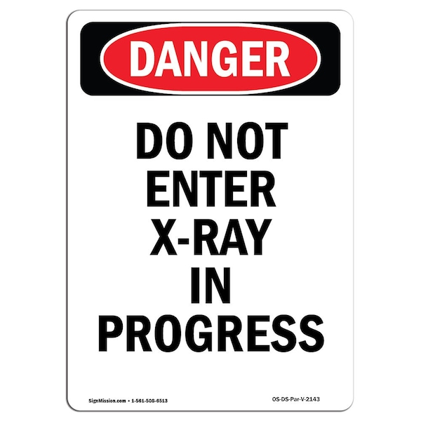 Safety Sign, OSHA Danger, 24" Height, Do Not Enter X-Ray In Progress, Portrait